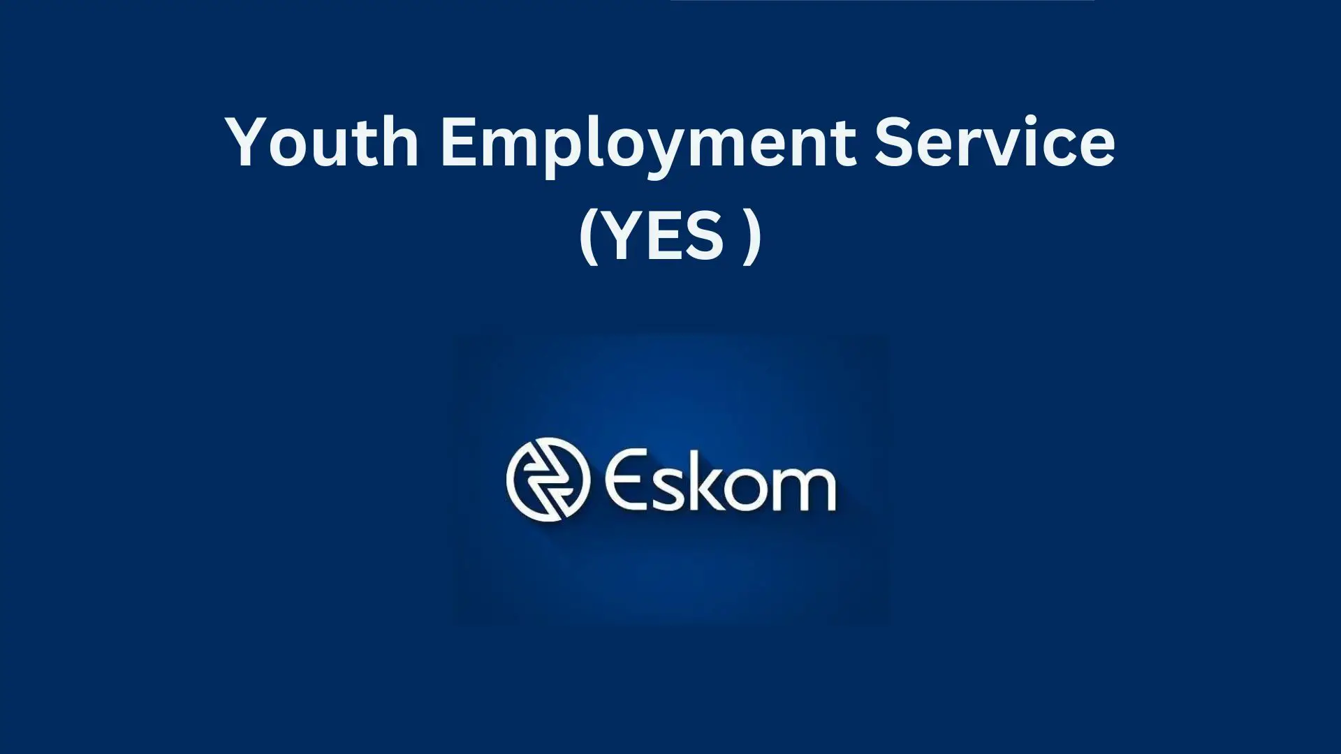 Eskom YES Learnerships 2023/2024: Kickstart Your Career with Eskom in South Africa