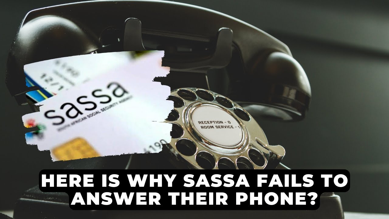 SASSA fails to answer their phone