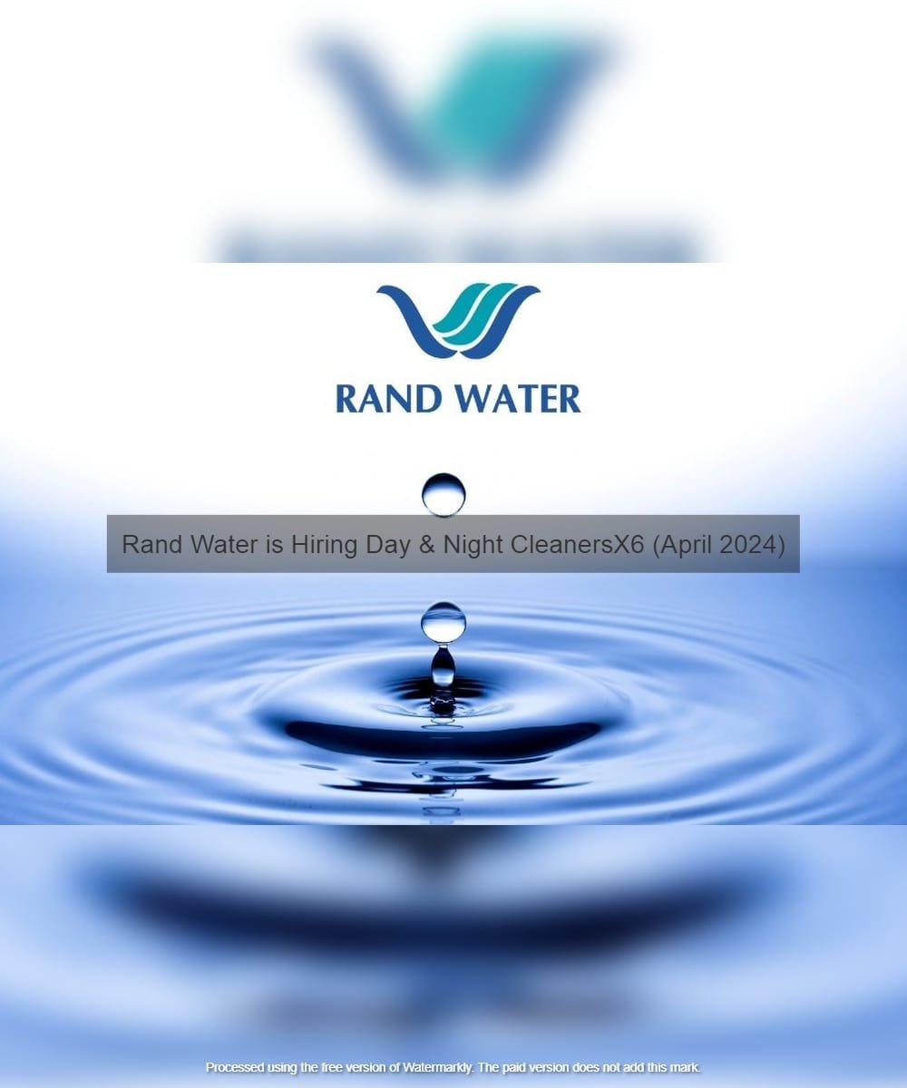 Rand Water is Hiring Day & Night CleanersX6 (April 2024)