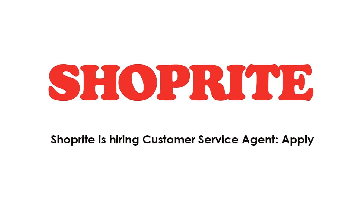 Shoprite Is Hiring A Customer Service Agent