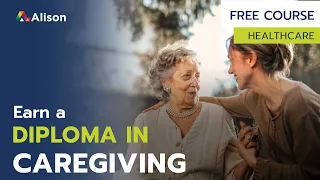 Enroll Now For The Diploma in Caregiving (ONLINE + FREE)